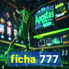 ficha 777